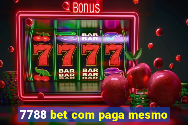 7788 bet com paga mesmo